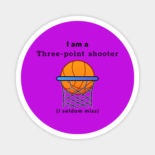 I am a Three-point Shooter Magnet